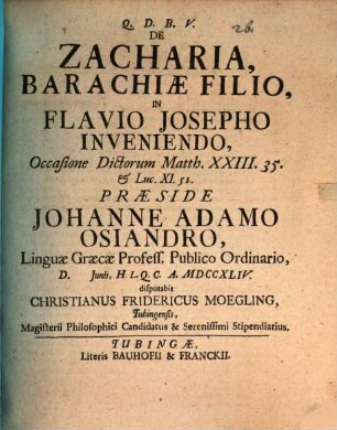 De Zacharia, Barachiae filio, in Flavio Josepho inveniendo : occasione dictorum Matth. XXII.35. et Luc. XI.51