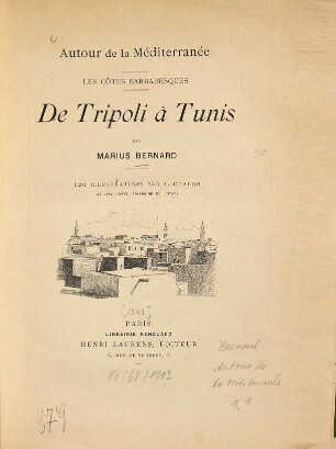 De Tripoli à Tunis : 120 Ill. ... et une carte itinéraire du voyage