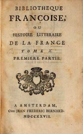 Bibliothèque françoise, ou histoire littéraire de la France, 10. 1727