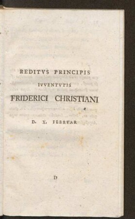 Reditvs Princiois Ivventvtis Friderici Christiani