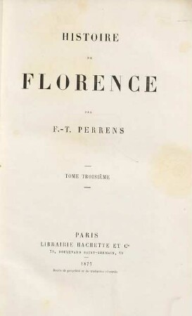 Histoire de Florence : depuis ses origines jusqu'à la domination des Medicis. 3