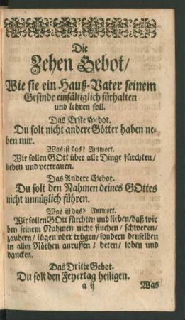 Die Zehen Gebot/ Wie sie ein Hauß-Vater seinem Gesinde einfältiglich fürhalten und lehren soll.
