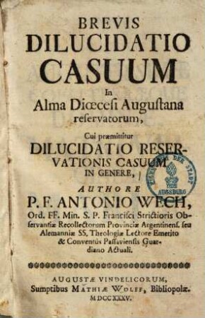 Brevis dilucidatio casuum in alma dioecesi Augustana reservatorum : cui praemittitur dilucidatio reservationis casuum in genere ...