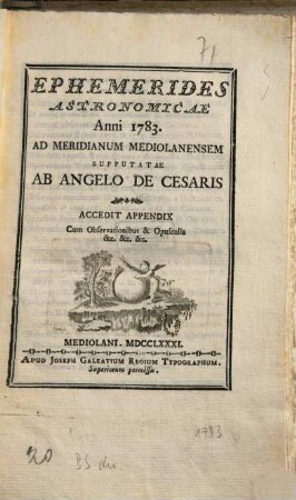Ephemerides Astronomicae ... Ad meridianum Medioalanensum, 1783 (1781)