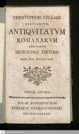 Christophori Cellarii Breviarivm Antiqvitatvm Romanarvm