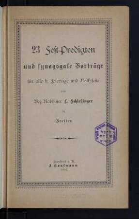 23 Fest-Predigten und synagogale Vorträge : für alle h. Feiertage und Volksfeste / von L. Schlessinger