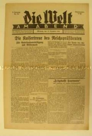 Berliner Abendzeitung "Die Welt am Abend" u.a. zum Verhälnis Hindenburgs zur Monarchie und zum Fall des Serienmöders Haarmann