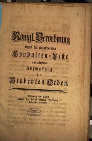 Königl Verordnung wegen der einzusendenden Conduiten-Liste und gäntzlicher Abschaffung der Studenten-Orden