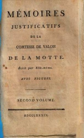 Mémoires justificatifs de la Comtesse de Valois de LaMotte, 2