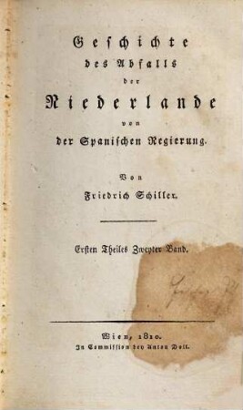 Friedrich Schillers sämmtliche Werke, 12. Geschichte des Abfalls der Niederlande von der Spanischen Regierung ; 1,2