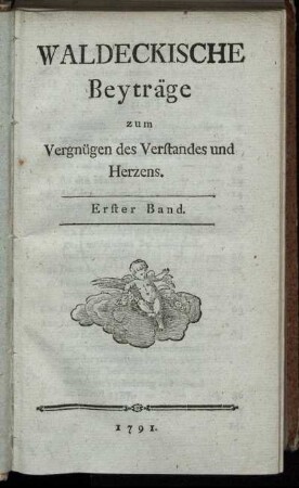 1: Waldeckische Beyträge zum Vergnügen des Verstandes und des Herzens
