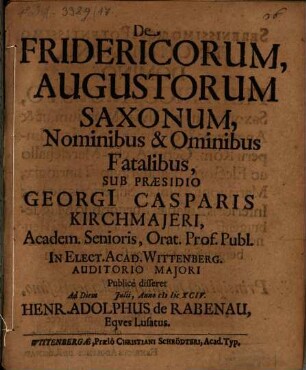 Disp. de Fridericorum, augostorum saxonicorum, nominibus et ominibus fatalibus