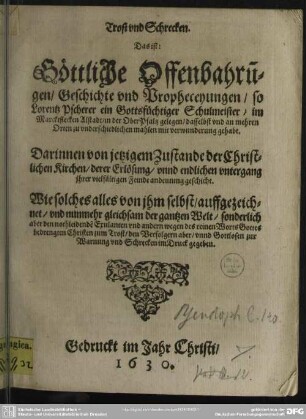 Trost und Schrecken d. i. Göttliche Offenbahrungen, Gesichte und Propheceyungen ...