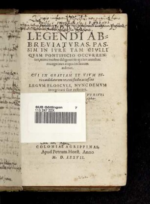 Modvs legendi abbreviatvras, passim in ivre tam civili qvam pontificio occvrentes : nunc recens diligentius quam antehac recognitus atque in lucem aeditus ; Cvi ... accessere Legvm floscvli, ... Brocardica ivris, ...