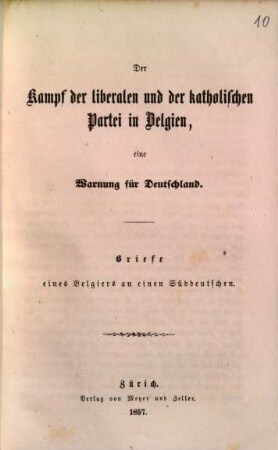 Der Kampf der liberalen und der katholischen Partei in Belgien, eine Warnung für Deutschland : Briefe eines Belgiers an einen Süddeutschen