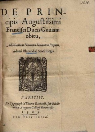 De Principis Augustissimi Francisci Ducis Guisiani obitu ... Adami Blacuodaei Scoti Elegia