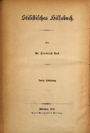 Stilistisches Hilfsbuch : Materialien u. Dispositionen zu Uebungs-Aufsätzen nebst einzelnen Musterbeispielen, 2