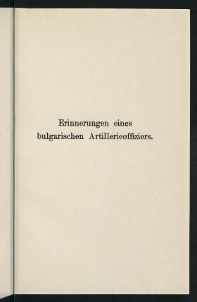 Einnerungen eines bulgarischen Artillerieoffiziers.