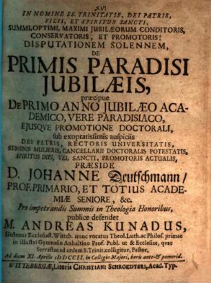 Disp. sol. de primis paradisi iubilaeis, praecipue de primo anno iubilaeo academico, vere paradisiaco eiusque promotione doctorali
