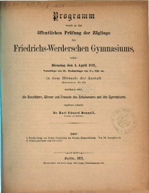 Programm, womit zu der öffentlichen Prüfung der Zöglinge des Friedrichs-Werderschen Gymnasiums, welche ... in dem Hörsaale der Anstalt (Kurstrasse No. 52) stattfinden wird, ... ergebenst einladet, 1871