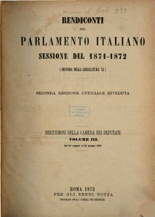 Rendiconti del Parlamento Italiano. Discussioni della Camera dei Deputati. 1871/73, Vol. 3 = 1872, 25. Mai - 21. Juni