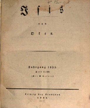 Isis : encyclopädische Zeitschrift, vorzügl. für Naturgeschichte, vergleichende Anatomie u. Physiologie. 1832, 1832