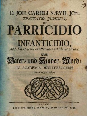 Tractatio iur. de parricidio et infanticidio : vom Vater- und Kinder-Mord ; anno 1683 habita