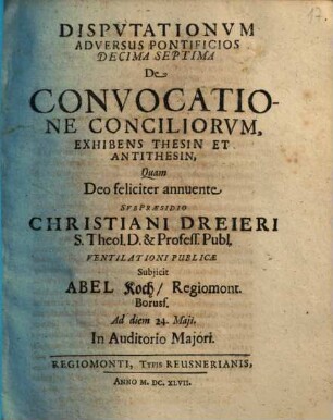 Disputationum Adversus Pontificios ..., 17. De Convocatione Conciliorum, Exhibens Thesin Et Antithesin