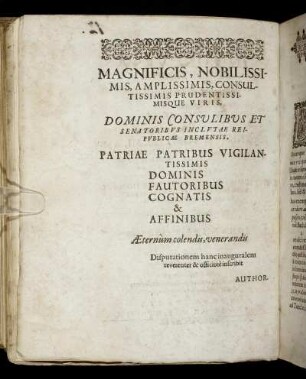 Agnificis, Nobilissimis [...] Dominis Consulibus Et Senatoribus Inclutæ Reipublicæ Bremensis [...]