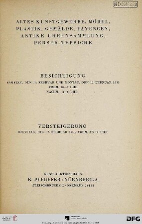 Nr. 36: Katalog / Kunst-Auktionshaus B. Pfeuffer: Altes Kunstgewerbe, Möbel, Plastik, Gemälde, Fayencen, antike Uhrensammlung, Perser-Teppiche : Versteigerung: Dienstag, den 13. Februar 1940