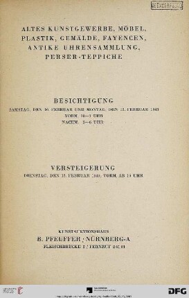 Nr. 36: Katalog / Kunst-Auktionshaus B. Pfeuffer: Altes Kunstgewerbe, Möbel, Plastik, Gemälde, Fayencen, antike Uhrensammlung, Perser-Teppiche : Versteigerung: Dienstag, den 13. Februar 1940