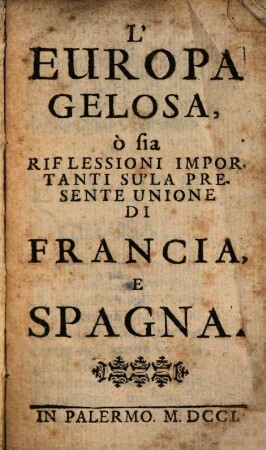 L' Europa gelosa : overo la gelosia de'Prencipati dell'Europa