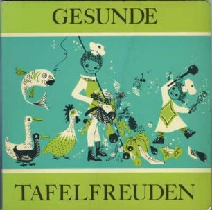 Gesunde Tafelfreuden.