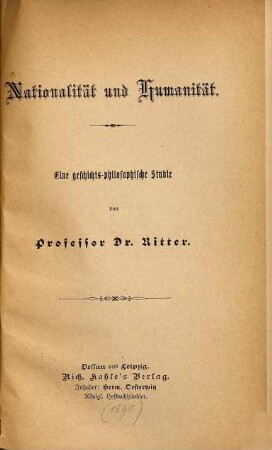 Nationalität und Humanität : Eine geschichts-philosophische Studie von Christian Ritter