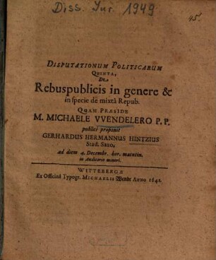 Disputationum Politicarum Quinta, De Rebuspublicis in genere & in specie de mixtâ Repub.