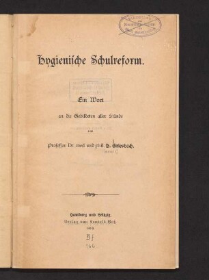 Hygienische Schulreform : ein Wort an die Gebildeten aller Stände