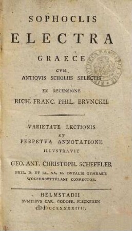 Sophoclis Electra Graece : Cum Antiquis Scholiis Selectis Ex Recensione Rich. Franc. Phil. Brunckii