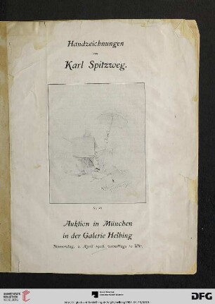 Handzeichnungen von Karl Spitzweg : Auktion in München in der Galerie Helbing, 9. April 1908