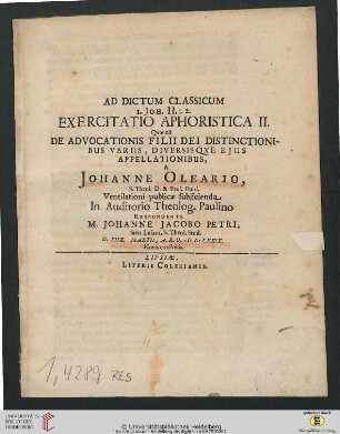 Ad Dictum Classicum I. Joh. II. 1. 2. Exercitatio Aphoristica II. : Quae est De Advocationis Filii Dei Distinctionibus Variis, Diversisque Eius Appellationibus
