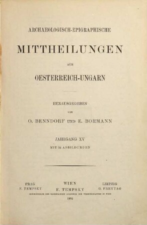 Archaeologisch-epigraphische Mittheilungen aus Oesterreich-Ungarn. 15. 1892