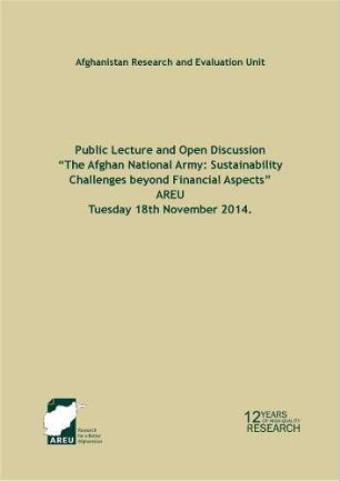 Public lecture and open discussion “The Afghan National Army: Sustainability Challenges beyond Financial Aspects” : AREU Tuesday 18th November 2014