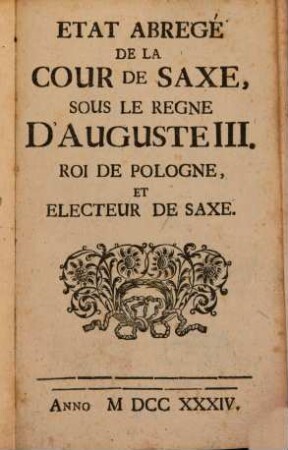 Etat Abrégé De La Cour De Saxe, Sous Le Règne D'Auguste III. Roi de Pologne, Et Electeur De Saxe