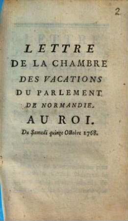 Lettre de la chambre des vacations du parlament de Normandie Au roi : Du Samedi quinze Octobre 1768