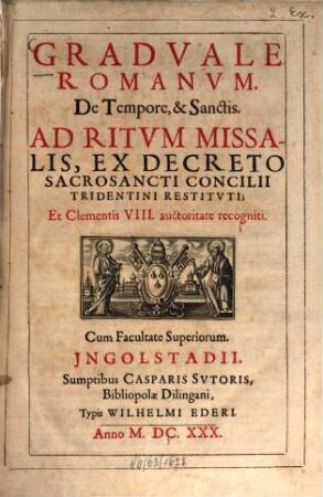 Graduale Romanum de tempore et sanctis, ad ritum missalis : ex decreto sacrosancti Concilii Tridentini restituti, et Clementis VIII. auctoritate recogniti