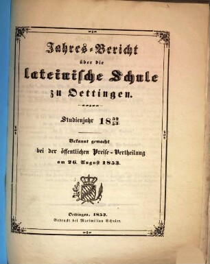 Jahresbericht über die Lateinische Schule zu Oettingen für das Schuljahr .... 1852/53