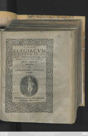CARMEN || ELEGIACVM || SCRIPTVM IN FE=||STO MICHAELIS, DE || CVSTODIA ECCLESIAE || sanctis Angelis de-||mandata,|| ab || ABRAHAMO HOMILIO || Torgensi.||
