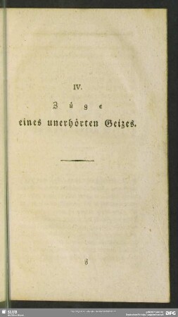 IV. Züge eines unerhörten Geizes