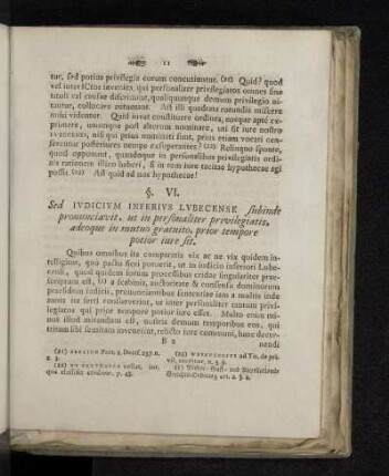 §. VI. Sed Ivdicivm Inferivs Lvbecense subinde pronunciavit, ut in personaliter privilegiatis, adeoque in mutuo gratuito, prior tempore potior iure sit.