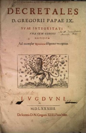 Decretales D. Gregorii Papae IX. : Svae Integritati ; Vna Cvm Glossis Restitvtae