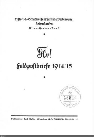 Feldpostbriefe 1914/15 : Historisch-Staatswissenschaftliche Verbindung Hohenstaufen; Alter-Herren Bund